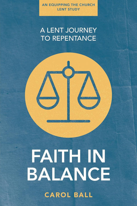 Faith In The Balance A Lent Journey To Repentance