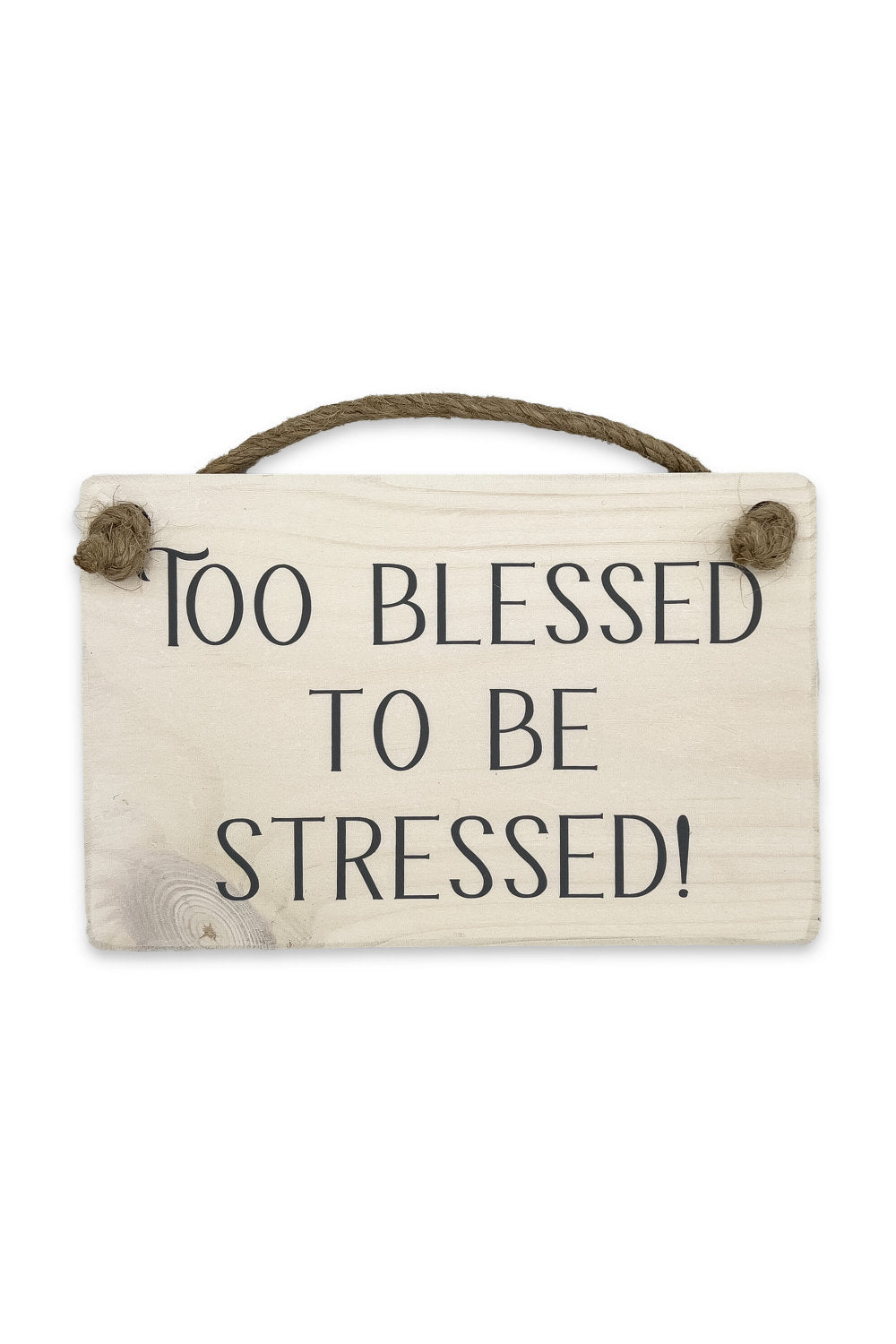 Wooden Plaque - Too Blessed...  143  GG014