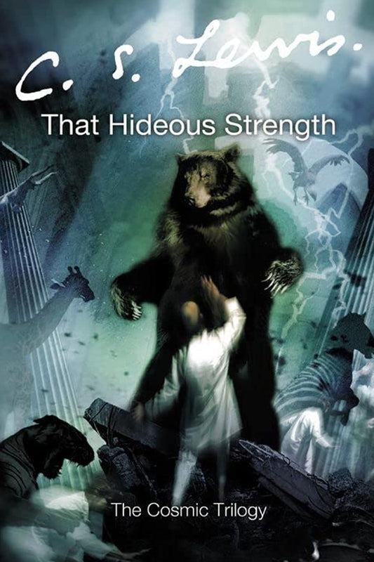 That Hideous Strength - Cosmic Trilogy Bk3