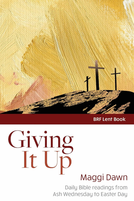 Giving It Up Daily Bible Readings From Ash Wednesday To Easter Day- BRF Lent Book