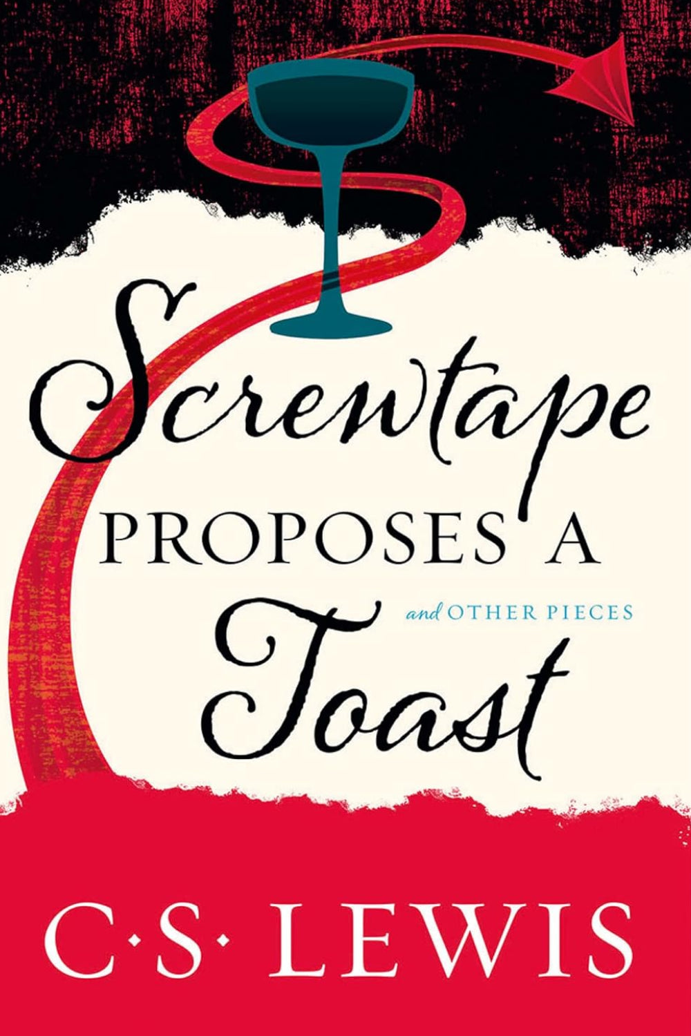 Screwtape Proposes A Toast & Other Pieces