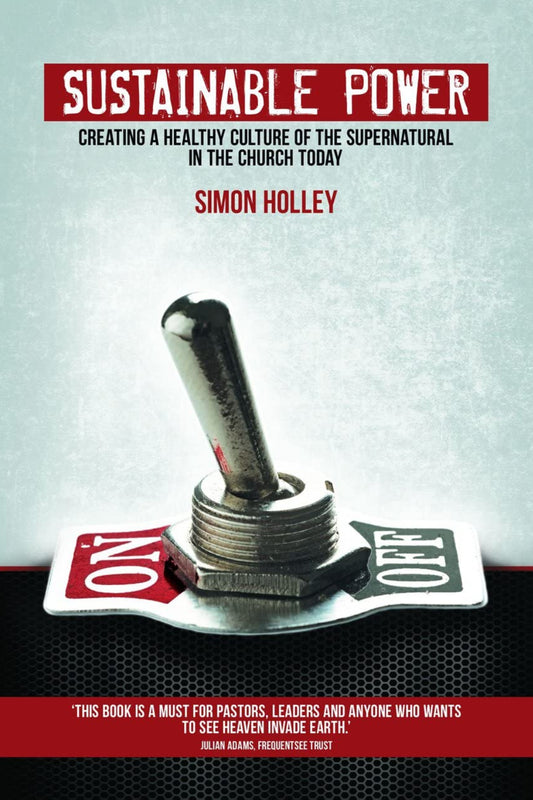 Sustainable Power: Creating a Healthy Culture of the Supernatural in the Church Today