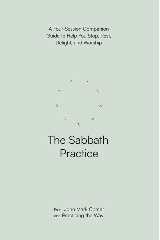 The Sabbath Practice A Four-Session Companion Guide