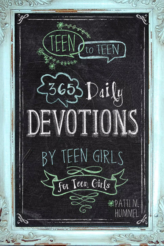 Teen To Teen 365 Daily Devotions By Teen Girls For Teen Girls