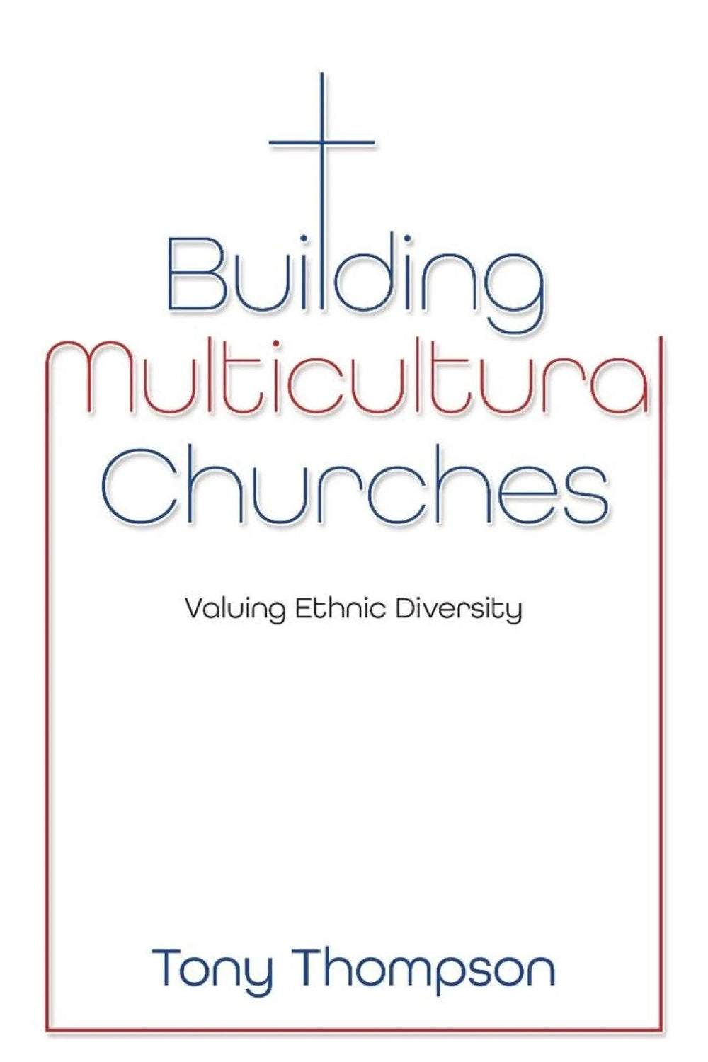Building Multicultural Churches