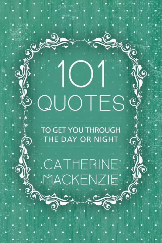 101 Quotes To Get You Through The Day Or Night
