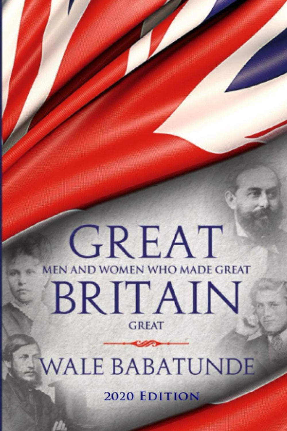 Great Men & Women Who Made Great Britain Great