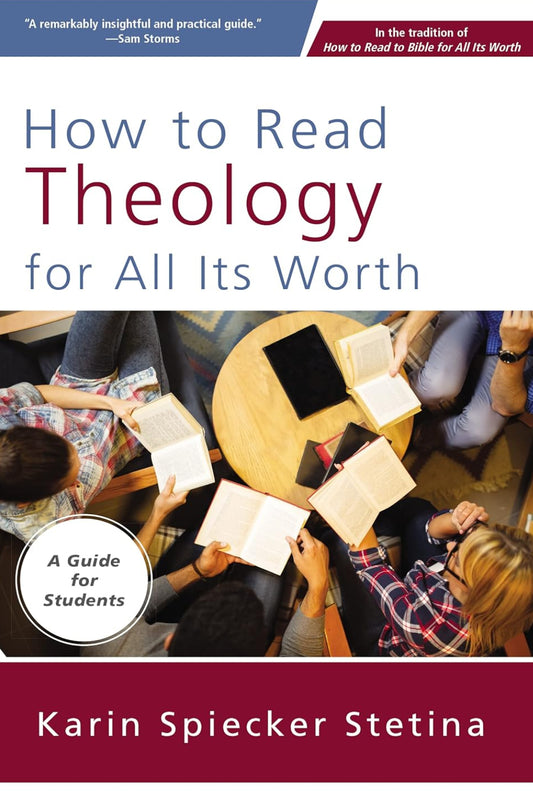 How To Read Theology For All Its Worth