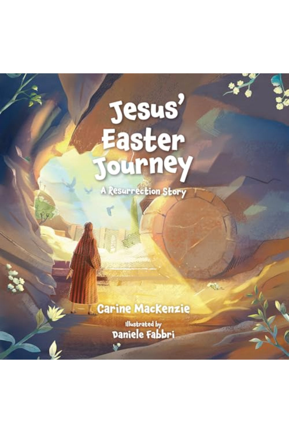 Jesus' Easter Journey: A Resurrection Story