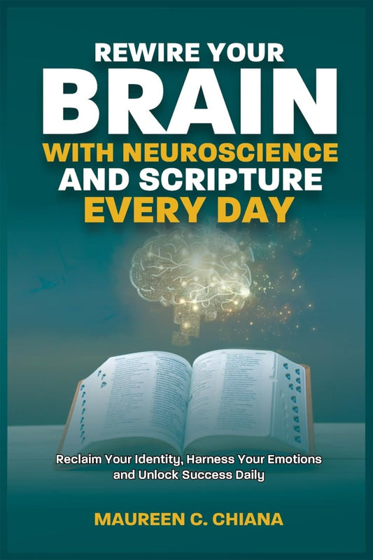 Rewire Your Brain With Neuroscience  & Scripture Every Day
