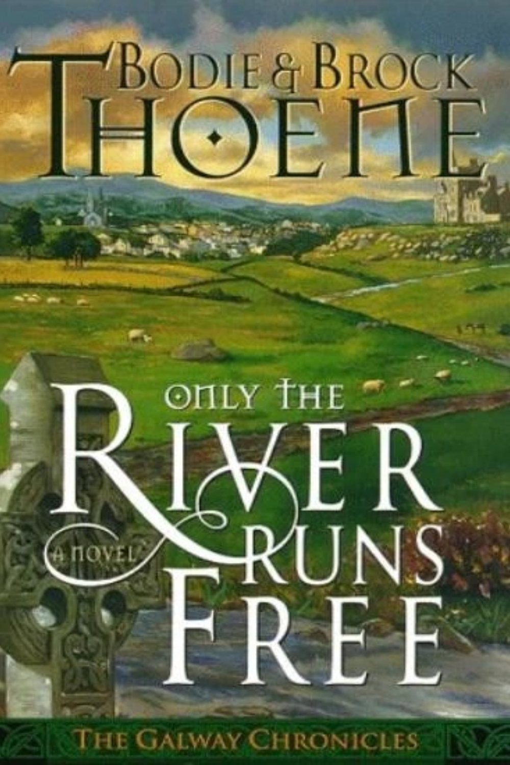 Only the River Runs Free (Galway Chronicles)