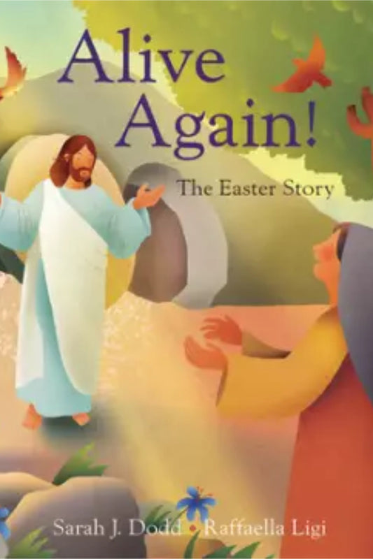 Alive Again The Easter Story