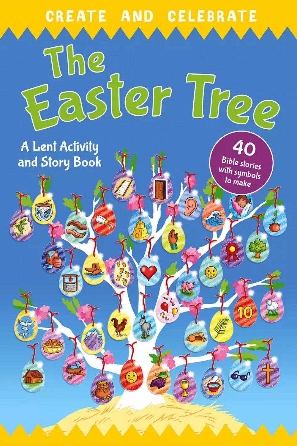 Create & Celebrate The Easter Tree- A Lent Activity & Story Book Paperback
