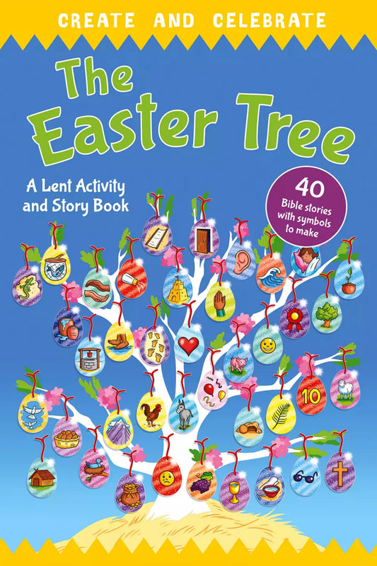 Create & Celebrate The Easter Tree- A Lent Activity & Story Book Paperback