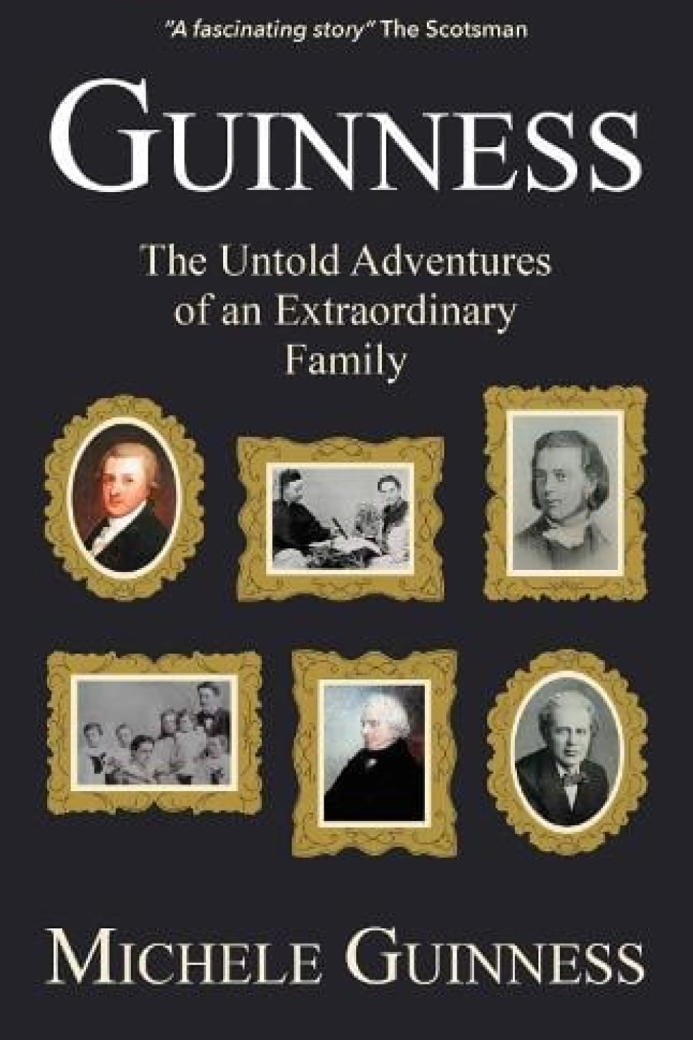 Guinness: The Untold Story Of An Extraordinary Family