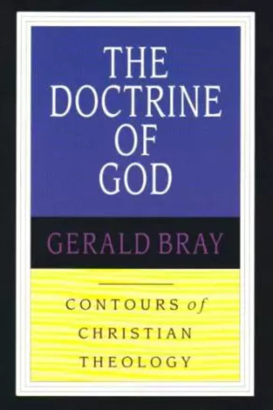 The Doctrine Of God- Contours Of Christian Theology