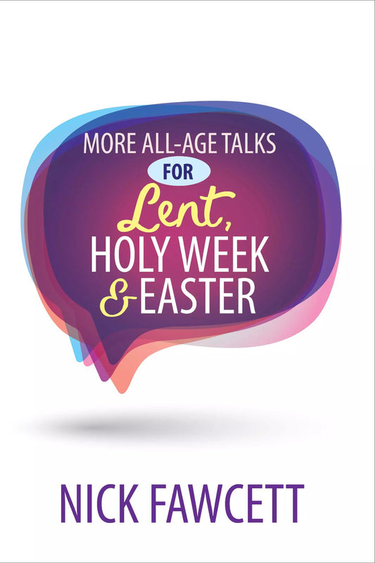 More All-Age Talks For Lent, Holy Week & Easter Paperback