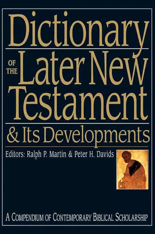 Dictionary of Later New Testament & Its Developments Hardback