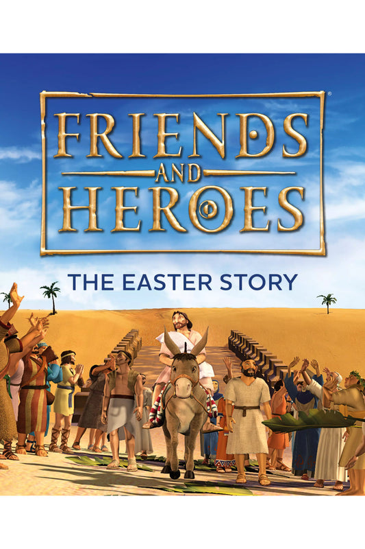 Friends & Heroes - The Easter Story