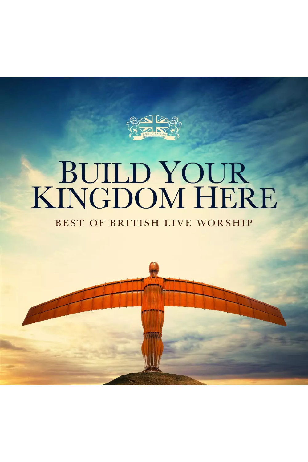 Build Your Kingdom Here Best Of British Live Worship CD