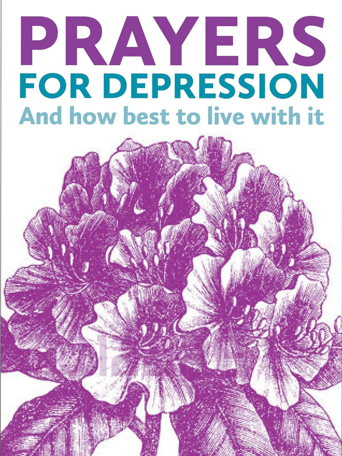 Prayers for Depression; and how to best live with it