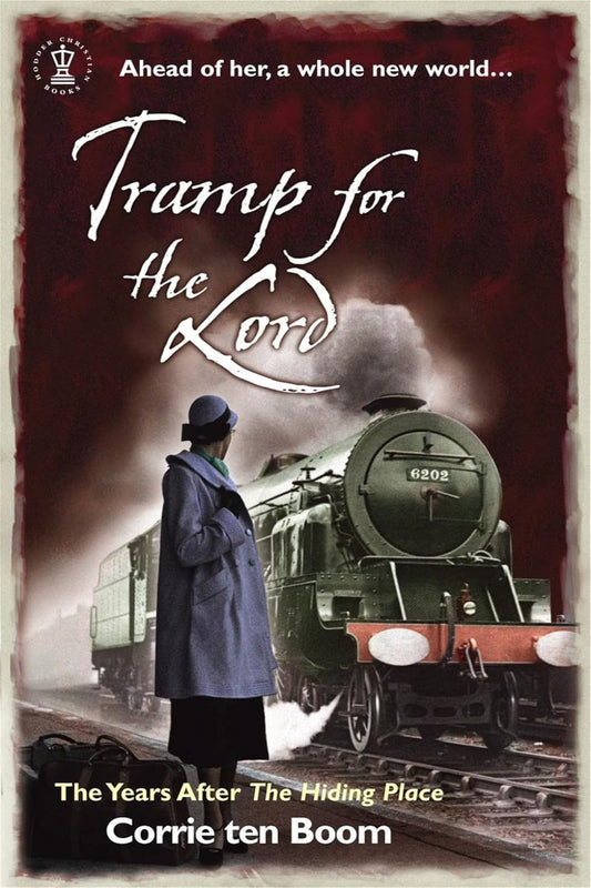 Tramp for the Lord - the years after the hiding place