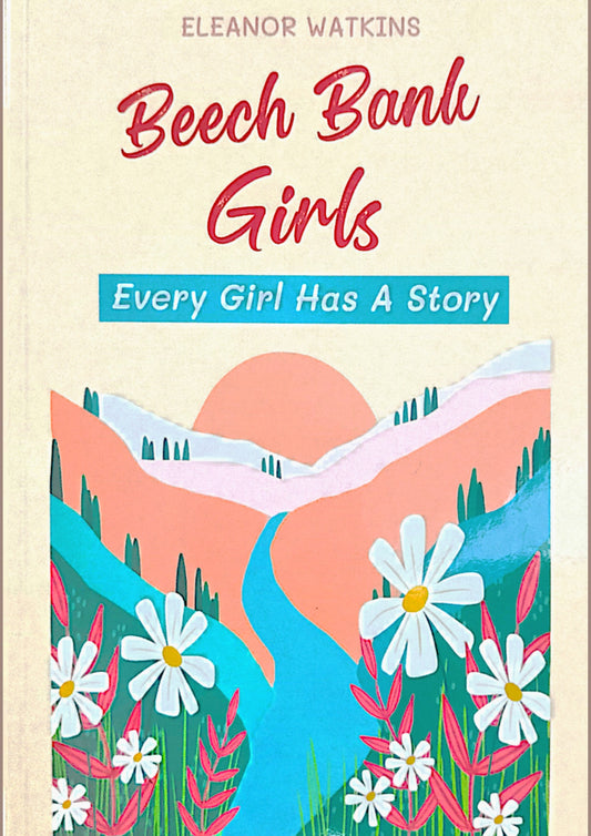 Beech Bank Girls: Every Girl Has A Story