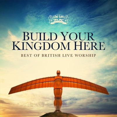 Build Your Kingdom Here Best Of British Live Worship CD