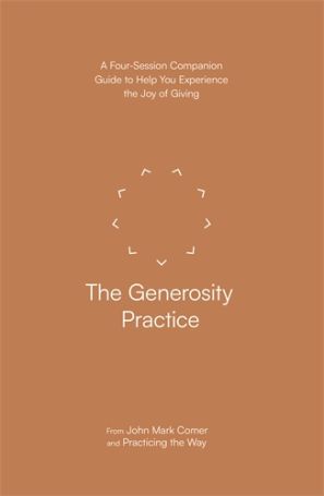 The Generosity Practice A Four- Session Companion Guide