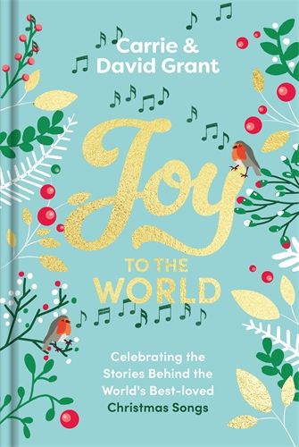 Joy To The World Celebrating The World's Best Loved Christmas Songs