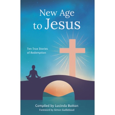 New Age Jesus Ten True Stories Of Redemption