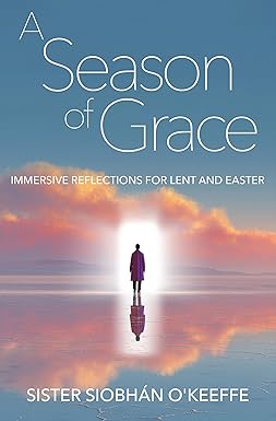 A Season Of Grace Reflections For Lent & Easter Paperback