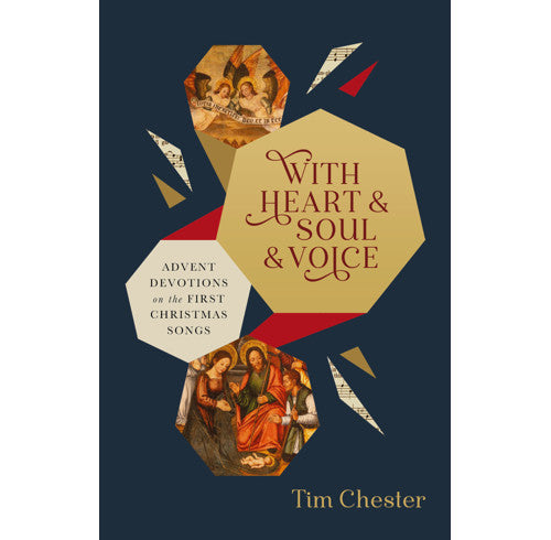 With Heart and Soul and Voice Advent Devotions on the First Christmas Songs