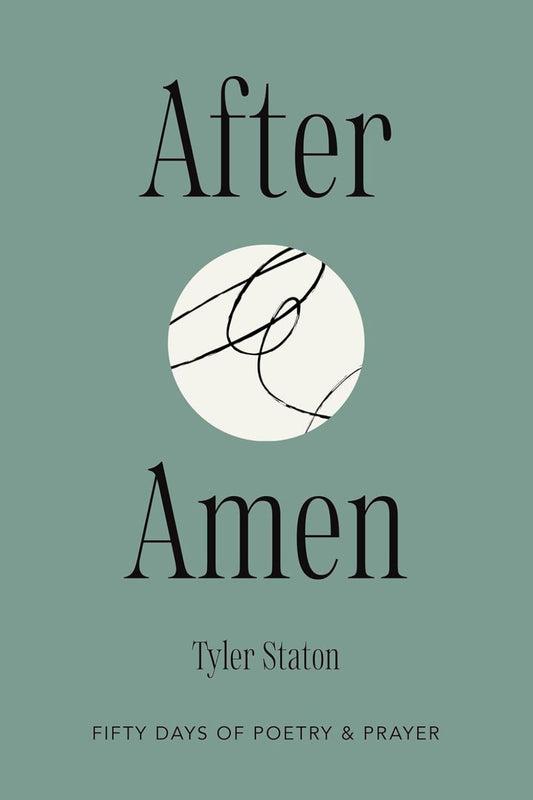 After Amen -  Fifty Days of Poetry & Prayer