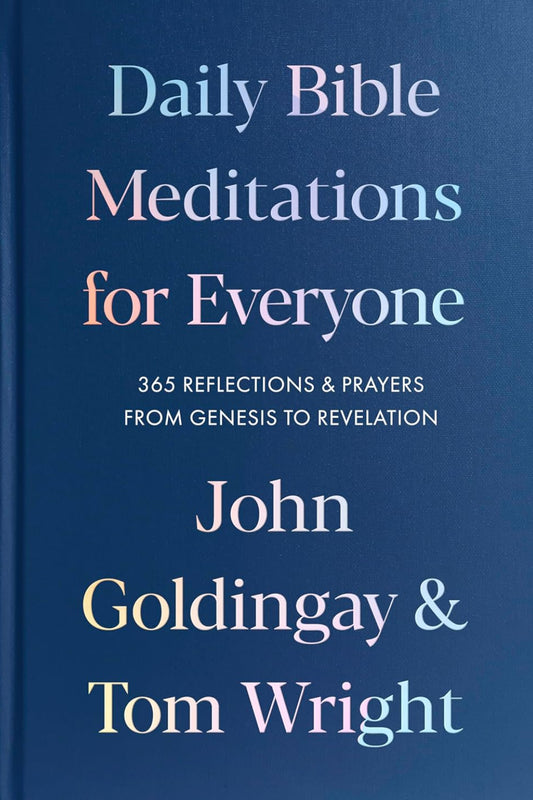 Daily Bible Meditations for Everyone: 365 Reflections and Prayers, from Genesis to Revelation