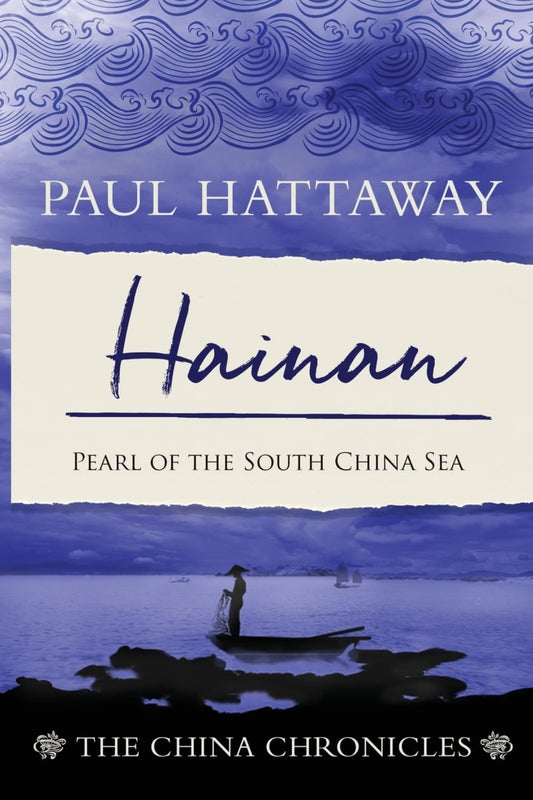 Hainan: Pearl of the South China Sea: 8 (The China Chronicles)
