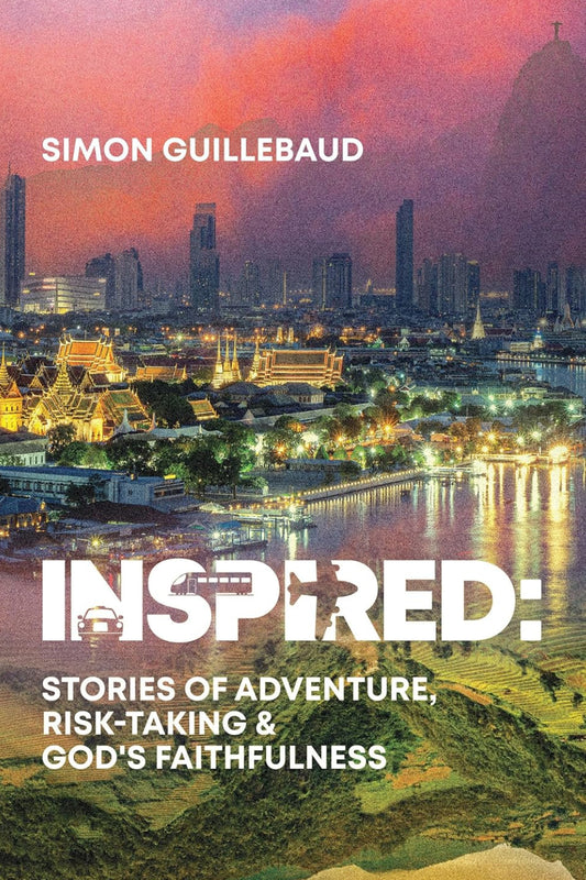 Inspired : Stories of adventure, risk-taking & God's faithfulness