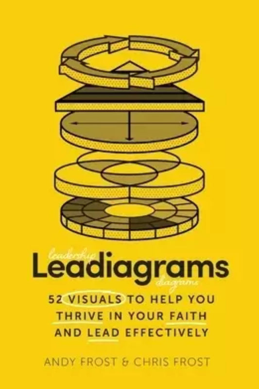 Leadiagrams - 52 Visuals to Help You Thrive in Your Faith and Lead Effectively