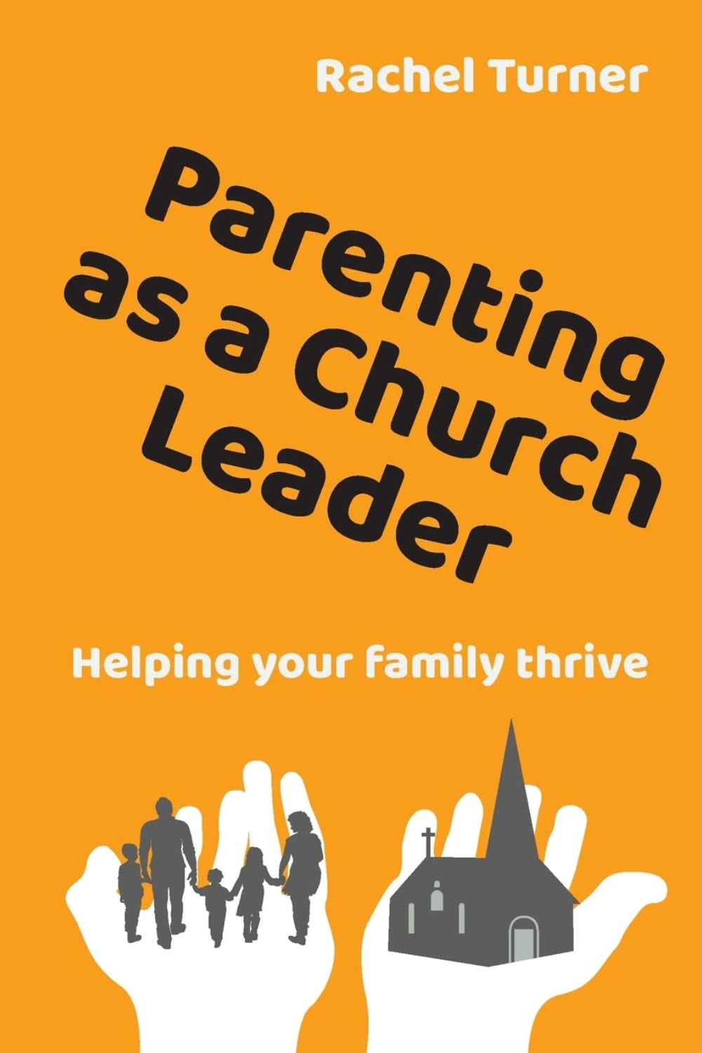 Parenting as a Church Leader: Helping your family thrive